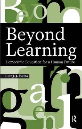 Beyond Learning