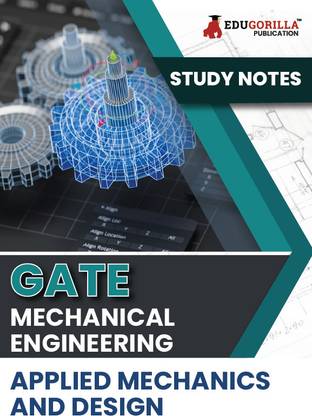 GATE Mechanical Engineering Applied Mechanics and Design Topic-wise Notes A Complete Preparation Study Notes with Solved MCQs  - Applied Mechanics and Design Topic-wise Notes | A Complete Preparation Study Notes with Solved MCQs