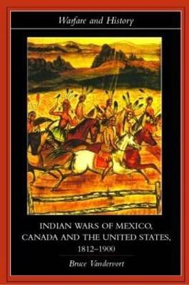 Indian Wars of Canada, Mexico and the United States, 1812-1900