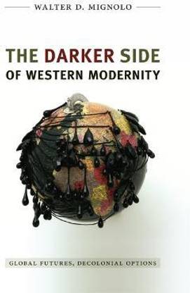 The Darker Side of Western Modernity