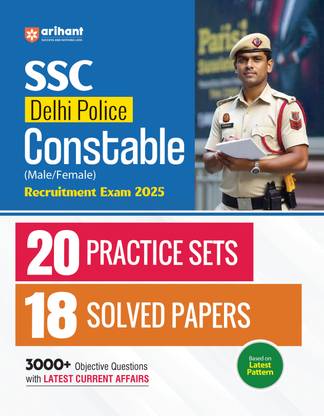 Arihant Practice Book for SSC Delhi Police Constable Recruitment Exam 2025 based on Latest Pattern | 20 Practice Sets & 18 Solved Papers | 3000+ Objective Questions with latest current affairs (English Medium)