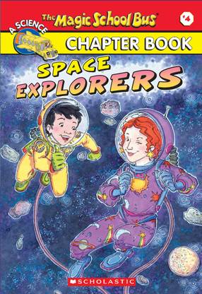 THE MAGIC SCHOOL BUS CHAPTER BOOK #04: SPACE EXPLORERS