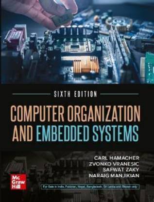 Computer Organization and Embedded Systems|6th Edition - Computer Organization and Embedded Systems By Carl Hamacher