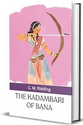 The Kadambari Of Bana