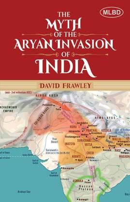 The Myth of the Aryan Invasion of India