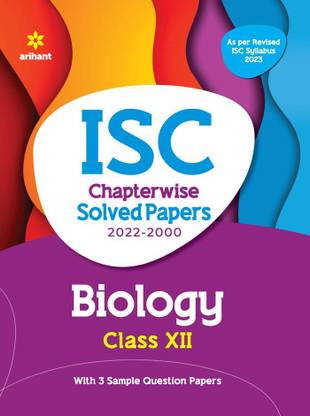 ISC Chapterwise Solved Papers Biology Class 12 for 2023 Exam (As per Reviesed ISC syllabus)