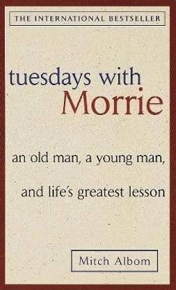 Tuesdays with Morrie - Tuesdays with Morrie | Mitch Albom | Inspirational True Story of Life and Death