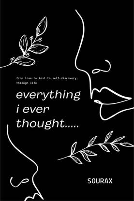 everything i ever thought  - from love to lost to self-discovery; through life