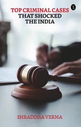 Top Criminal Cases That Shocked the India