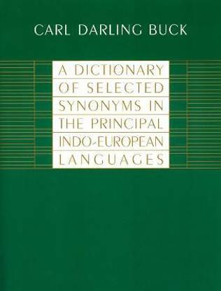 A Dictionary of Selected Synonyms in the Principal Indo-European Languages