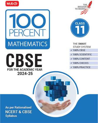 MTG 100 Percent Mathematics For Class 11 CBSE Board Exam 2024-25 | Chapter-Wise Self-evaluation Test, Theory, Diagrams & Practical Available All in One Book | As Per Rationalised NCERT & CBSE Syllabus