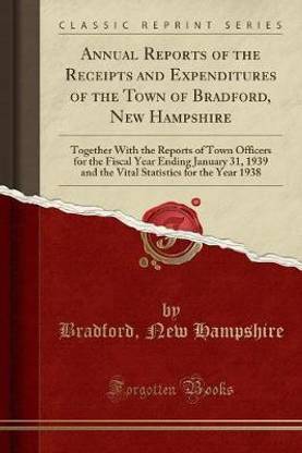 Annual Reports of the Receipts and Expenditures of the Town of Bradford, New Hampshire