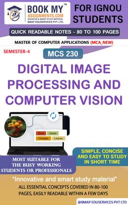 IGNOU MCS 230 Digital Image Processing and Computer Vision Study Guide For IGNOU Students Latest Edition Simplify Your Studies