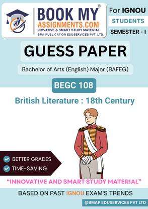 BEGC 108 British Literature: 18th Century Book for IGNOU BAFEG | Exam Support Guide | Solved Guess Paper | 50-60 Pages | 80 GSM White Sheets | Based on IGNOU Pattern