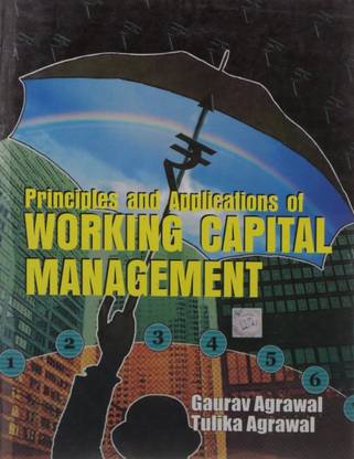 Principles & Applications of Working Capital Management 1 Edition