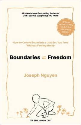 Boundaries = Freedom: How To Create Boundaries That Set You Free Without Feeling Guilty (English)