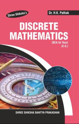 Discrete Mathematics by Dr. H.K. Pathak | For students of First Year of BCA Chhattisgarh State University | As per New Education Policy (NEP)