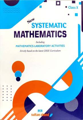 New Systematic Mathematics: Textbook for CBSE Class 10 (2021-22 Session)