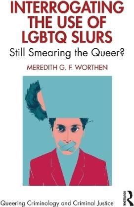 Interrogating the Use of LGBTQ Slurs