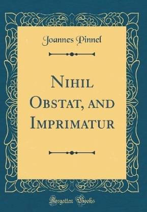 Nihil Obstat, and Imprimatur (Classic Reprint)