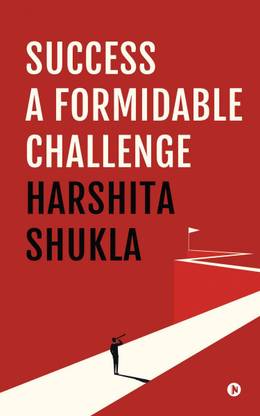 Success - A Formidable Challenge