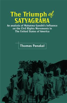 The Triumph of Satyagraha: An Analysis of Mahatma Gandhi's Influence on the Civil Rights Movements in The United States of America