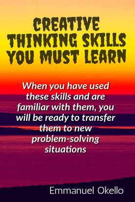 Creative Thinking Skills You Must Learn