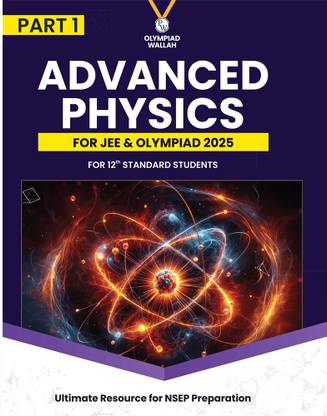 PW Olympiad Wallah NSEP Class 12 Advanced Physics (Part 1) For JEE & Olympiad 2025