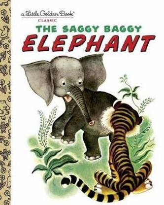 The Saggy Baggy Elephant