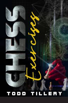 Chess Exercises  - Tactics, Puzzles, and Strategies in one Handy Guide. Learn How to Play Better Chess with 501 Exercises that will Teach you the Game Basics (2022 Crash Course for Beginners)