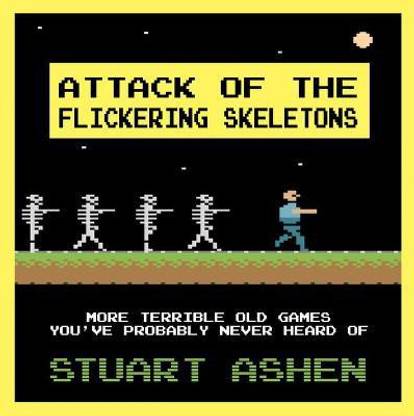 Attack of the Flickering Skeletons