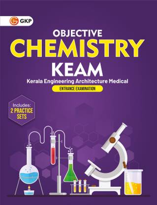 GKP KEAM 2025 : Objective Chemistry for Kerala Engineering Architecture Medical Exam (Includes 2 Practice Sets)