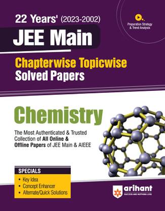 Arihant 22 Years' Chapterwise Topicwise (2023-2002) JEE Main Solved Papers Chemistry Fourteenth Edition