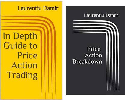 In Depth Guide to Price Action Trading + Price Action Breakdown (English, Paperback, Damir Laurentiu)