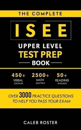 The Complete ISEE Upper Level Test Prep Book
