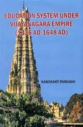 EDUCATION SYSTEM UNDER VIJAYANAGARA EMPIRE [ 1336 AD - 1648 AD ]