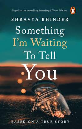Something I'm Waiting to Tell You: The sequel to the National bestseller Something I Never Told You - 'Limited-edition digitally signed copies'  - A deeply emotional and heart-wrenching tale of love, loss, and second chances