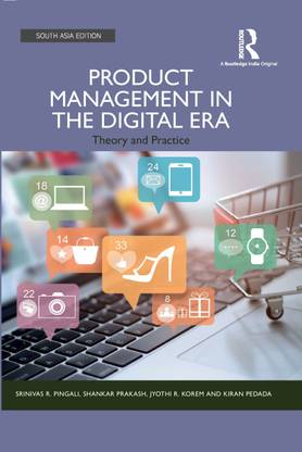 Product Management in the Digital Era: Theory and Practice