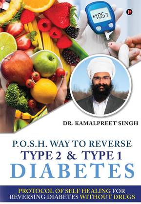 P.O.S.H. Way to Reverse Type 2 and Type 1 Diabetes