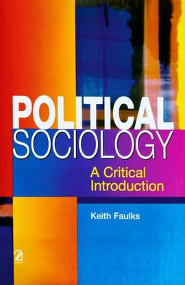 POLITICAL SOCIOLOGY: A Critical Introduction