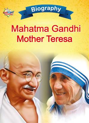 Biography of Mahatma Gandhi and Mother Teresa