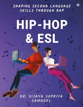 Hip-Hop and ESL  - Shaping Second Language Skills Through Rap