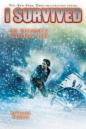 I Survived the Children's Blizzard, 1888 (I Survived #16)