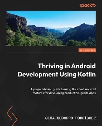 Thriving in Android Development Using Kotlin