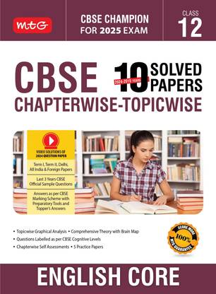MTG CBSE 10 Years (2024-2015) Chapterwise Topicwise Solved Papers Class 12 English Core Book - CBSE Champion For 2025 Exam | CBSE Question Bank With Sample Papers | Video Solution of PYQs (Based on Latest Pattern) E3 Edition