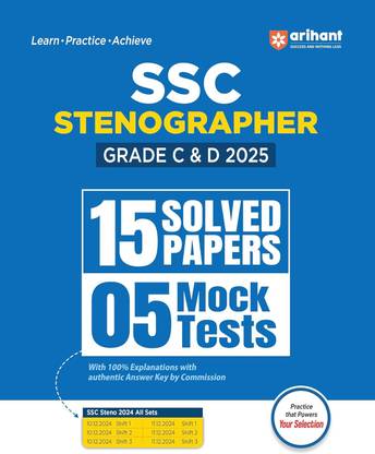 Arihant SSC Stenographer Grade C and D Exam 2025 | 15 Solved Papers and 5 Mock Tests | SSC Steno 2024 All Shifts Included | Previous Year Questions (PYQs) | Detailed Solutions and Answer Keys | Practice Tests | Exam Preparation Guide | English Medium