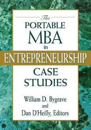 The Portable MBA in Entrepreneurship Case Studies