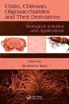 Chitin, Chitosan, Oligosaccharides and Their Derivatives  - Biological Activities and Applications