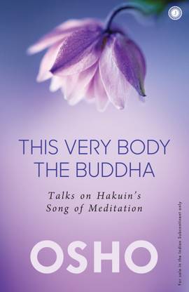 This Very Body the Buddha: Talks on Hakuin s Song of Meditation