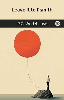 Leave It to Psmith (Psmith, #4)